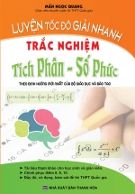 Luyện Tốc Độ Giải Nhanh Trắc Nghiệm Tích Phân – Số Phức – Mẫn Ngọc Quang