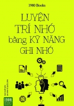 Luyện Trí Nhớ Bằng Kỹ Năng Ghi Nhớ