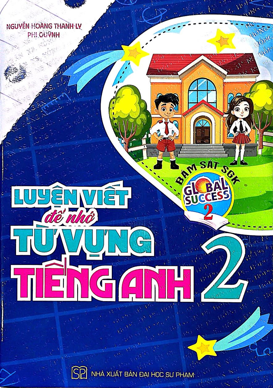Luyện Viết Để Nhớ Từ Vựng Tiếng Anh Lớp 2 – Bám Sát SGK