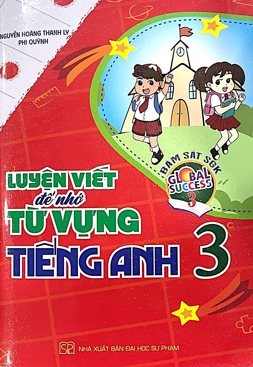 Luyện Viết Để Nhớ Từ Vựng Tiếng Anh Lớp 3 – Bám Sát SGK