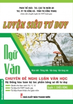 Luyện Siêu Tư Duy Ngữ Văn Chuyên Đề Nghị Luận Văn Học – Quyển 1: Chiều Rộng