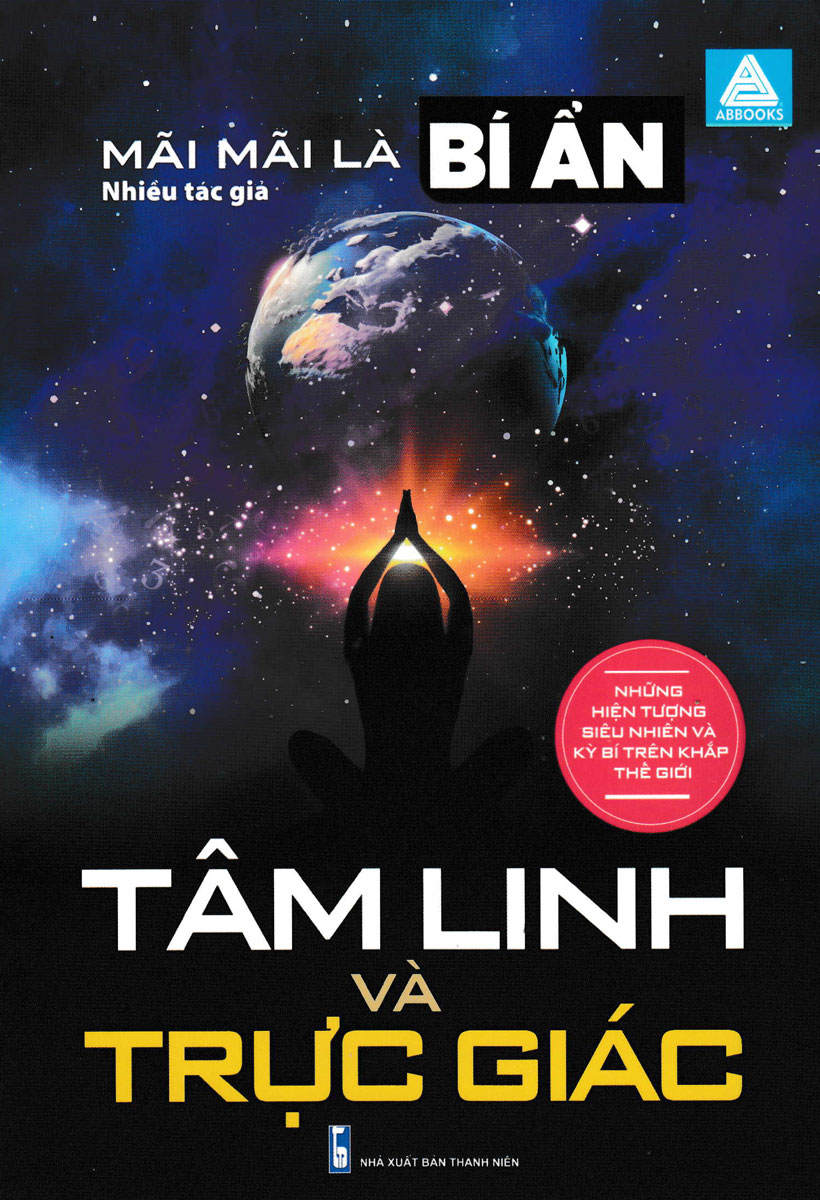 Mãi Mãi Là Bí Ẩn – Tâm Linh Và Trực Giác (ABB)