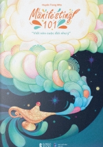 Manifesting 101 – “Viết Nên Cuộc Đời Như Ý”