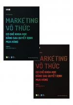 Marketing Vô Thức – Cơ Chế Khoa Học Đằng Sau Quyết Định Mua Hàng