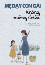 Mẹ Dạy Con Gái Không Nuông Chiều