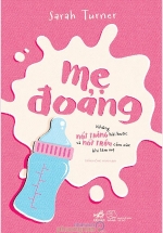 Mẹ Đoảng – Những Nốt Thăng Hài Hước Và Nốt Trầm Cảm Xúc Khi Làm Mẹ