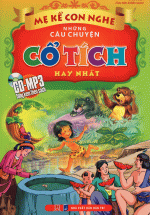 Mẹ Kể Con Nghe – Những Câu Chuyện Cổ Tích Hay Nhất (Kèm CD)