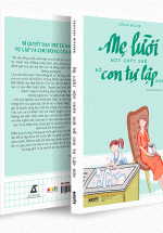 Mẹ Lười Một Chút Nhé Để Con Tự Lập Hơn