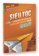 Mega 2020 – Siêu Tốc Luyện Đề THPT Quốc Gia – Lịch Sử