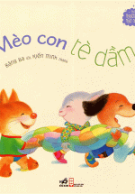 Những Người Bạn Ngộ Nghĩnh – Mèo Con Tè Dầm (Tái Bản)