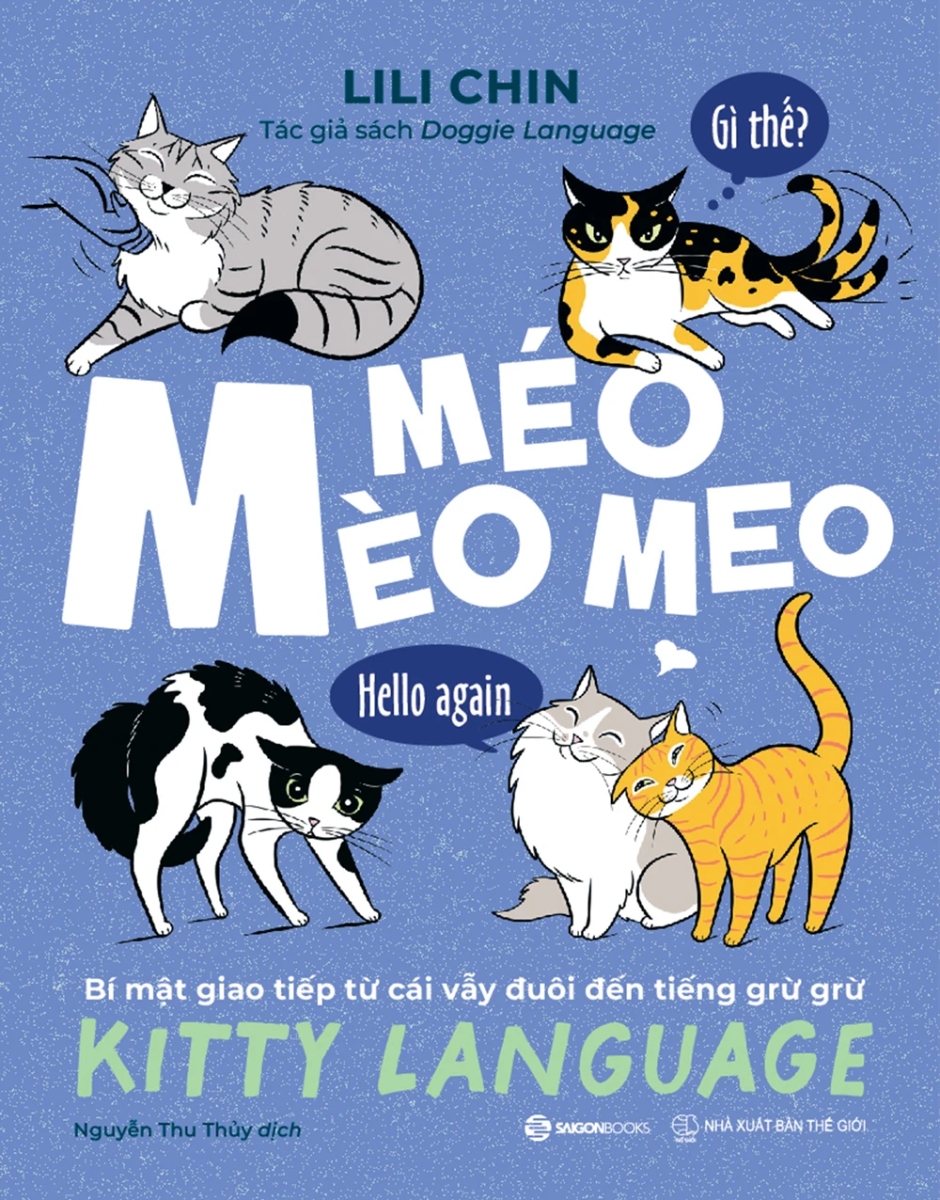 Méo Mèo Meo – Bí Mật Giao Tiếp Từ Cái Vẫy Đuôi Đến Tiếng Grừ Grừ
