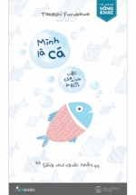 Mình Là Cá, Việc Của Mình Là Bơi