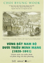 Vùng Đất Nam Bộ Dưới Triều Minh Mạng (1820 – 1841)