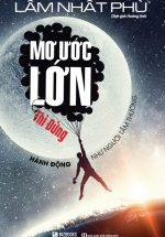 Mơ Ước Lớn – Thì Đừng Hành Động Như Người Tầm Thường