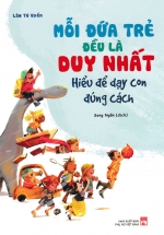 Mỗi Đứa Trẻ Đều Là Duy Nhất – Hiểu Để Dạy Con Đúng Cách