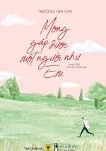 Mong Gặp Được Một Người Như Em