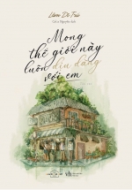 Mong Thế Giới Này Luôn Dịu Dàng Với Em