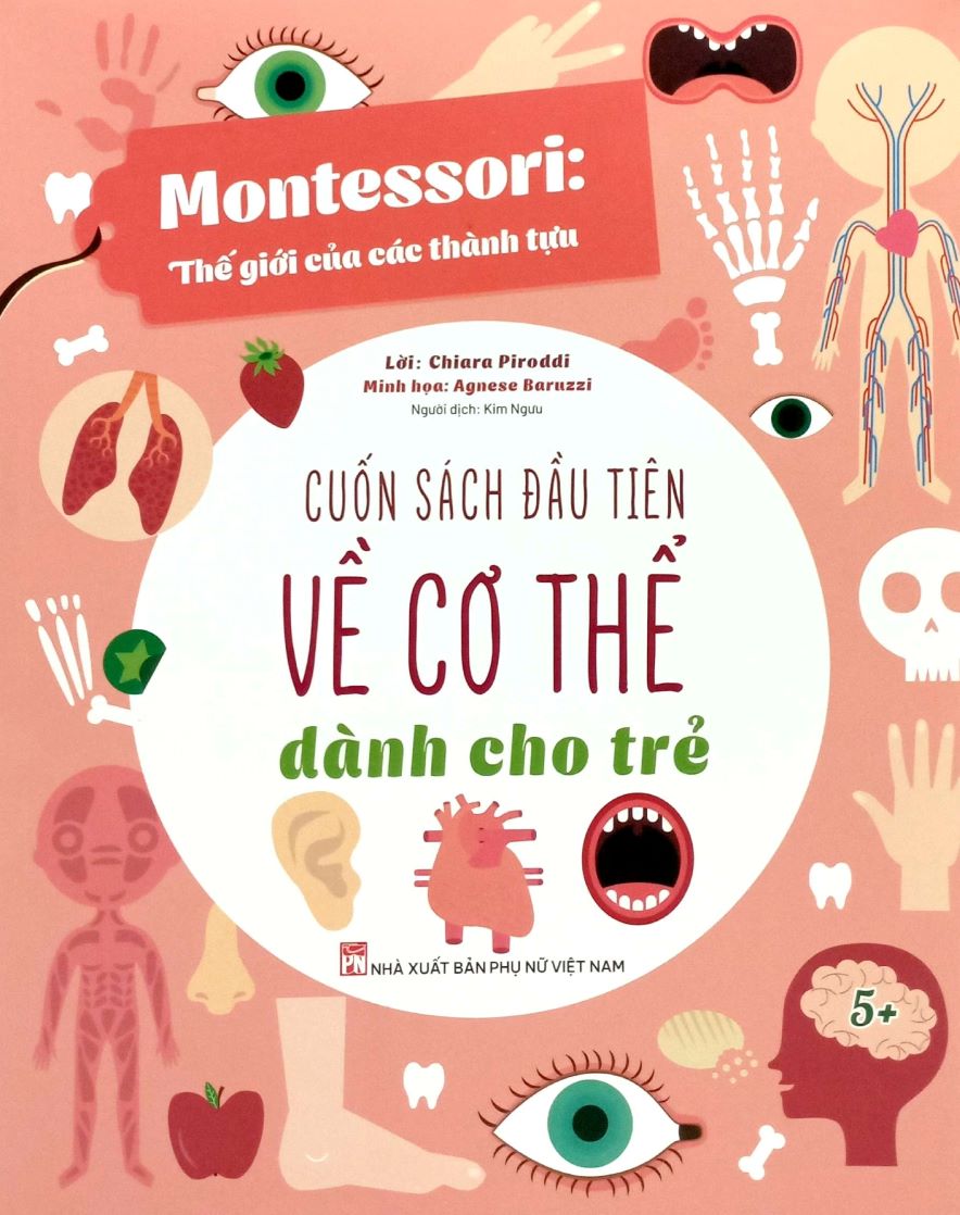 Montessori Thế Giới Của Các Thành Tựu – Cuốn Sách Đầu Tiên Về Cơ Thể Dành Cho Trẻ