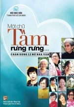 Một Chữ Tâm Rưng Rưng … Chân Dung 12 Nữ Nhà Văn