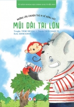 Những Câu Chuyện Thú Vị Về Động Vật – Mũi Dài Tai Lớn