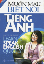 Muốn Mau Biết Nói Tiếng Anh (Tái Bản)