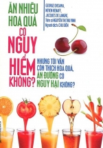 Ăn Nhiều Hoa Quả Có Nguy Hiểm Không?