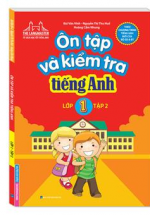 Ôn Tập Và Kiểm Tra Tiếng Anh Lớp 1 Tập 2
