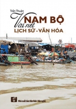 Nam Bộ Vài Nét Lịch Sử – Văn Hóa