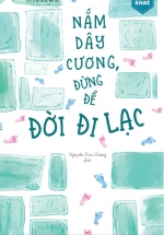 Nắm Dây Cương Đừng Để Đời Đi Lạc
