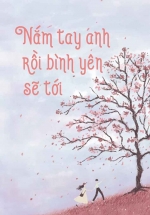 Nắm Tay Anh Rồi Bình Yên Sẽ Tới