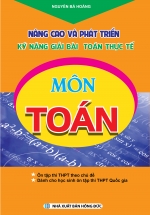 Nâng Cao Và Phát Triển Kỹ Năng Giải Bài Toán Thực Tế Môn Toán