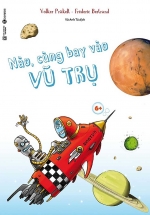 Nào, Cùng Bay Vào Vũ Trụ