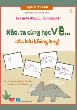 Nào, Ta Cùng Học Vẽ… Các Loài Khủng Long!