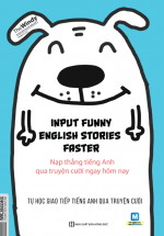 Input Funny English Stories Faster – Tự Học Giao Tiếp Tiếng Anh Qua Truyện cười