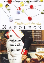 Chiếc Nút Áo Của Napoleon – 17 Phân Tử Thay Đổi Lịch Sử
