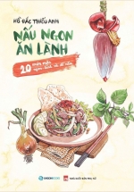 Nấu Ngon Ăn Lành (20 Món Mặn Ngon – Lành Và Dễ Nấu)