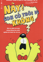 Này, Con Có Thôi Đi Không!
