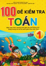 ND – 100 Đề Kiểm Tra Toán Lớp 1 (Biên Soạn Theo Chương Trình GDPT Mới)