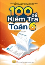 ND – 100 Đề Kiểm Tra Toán Lớp 6 (Biên Soạn Theo Chương Trình GDPT Mới)