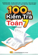 ND – 100 Đề Kiểm Tra Toán Lớp 7 (Biên Soạn Theo Chương Trình GDPT Mới)