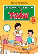 ND – Bồi Dưỡng Học Sinh Giỏi Toán 5 (Biên Soạn Theo Chương Trình GDPT Mới)