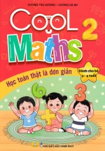 ND – Cool Maths 2 – Học Toán Thật Đơn Giản (Dành Cho Bé 3-4 Tuổi)