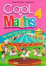 ND – Cool Maths 4 – Học Toán Thật Đơn Giản (Dành Cho Bé 5-6 Tuổi)