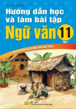 ND – Hướng Dẫn Học Và Làm Bài Tập Ngữ Văn 11 – Tập 1 (Bộ Sách Kết Nối Tri Thức Với Cuộc Sống)