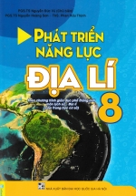 ND – Phát Triển Năng Lực Địa Lí 8 (Theo Chương Trình GDPT Mới Môn Lịch Sử – Địa Lí Cấp Trung Học Cơ Sở)