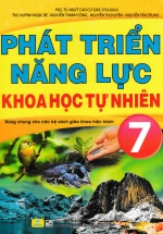 ND – Phát Triển Năng Lực Khoa Học Tự Nhiên 7 (Dùng Chung Cho Các Bộ SGK Hiện Hành)
