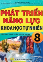ND – Phát Triển Năng Lực Khoa Học Tự Nhiên 8 (Dùng Chung Cho Các Bộ SGK Hiện Hành)