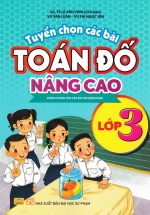 ND – Tuyển Chọn Các Bài Toán Đố Nâng Cao Lớp 3 (Dùng Chung Cho Các Bộ Sách Hiện Hành)