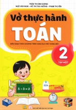 ND – Vở Thực Hành Toán 2 – Tập 1 (Biên Soạn Theo Chương Trình GDPT Mới)