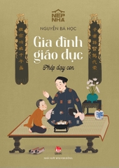 nep-nha-gia-dinh-giao-duc-phep-day-con-bia-97fd90b141794a33a13b460fdf5b004f nep nha gia dinh giao duc phep day con bia 97fd90b141794a33a13b460fdf5b004f - Tuyển Chọn Sách Hay